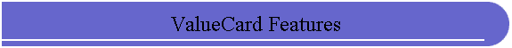 ValueCard Features