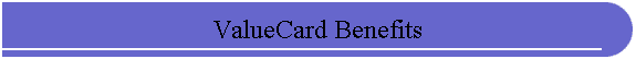ValueCard Benefits